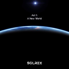 Solrex - Act 1: A New World (Techno Mainstage Podcast) - Feb2025