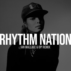 Rhythm Nation (Ian Wallace & OP! Remix)