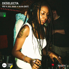 Deselecta - 11 July 2025