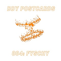 BBY POSTCARDS 004: fyschy