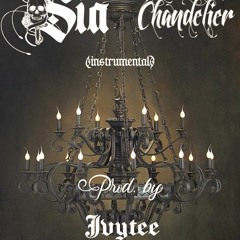 Chandelier (Instrumental) Prod. by Jvytee