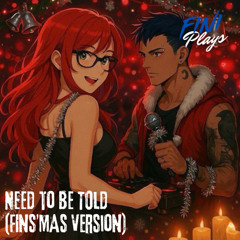 Need to Be Told  (Fins'Mas Version)