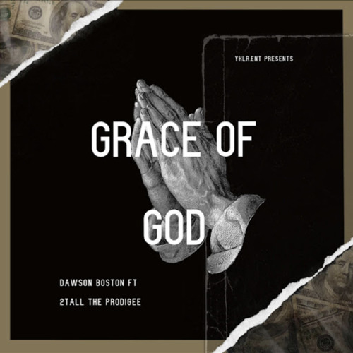 GRACE OF GOD - Dawson Boston x 2Tall The Prodigee