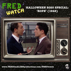 FRED Watch Halloween 2025 Special: Rope (1948)