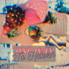 One Way To Heaven