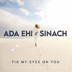 Ada Ehi - Fix My Eyes On You  Ft Sinach .mp3