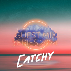 Summer Vibes 2024 Guest Mix Series // Catchy (Bounce)