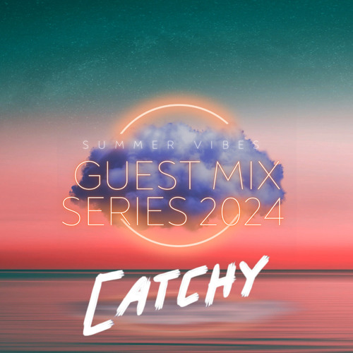 Summer Vibes 2024 Guest Mix Series // Catchy (Bounce)