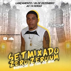 SET MIXADO ZERO ZERO UM ESPECIAL DE FIM DE ANO [ DJ MARLINHO ]