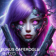 Yunus Caferoglu - Jinxed [DRUM AND BASS]