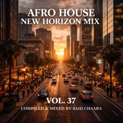 Afro House New Horizon MIX VOL. 37 (December 12, 2025)
