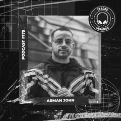 Arman John - @Tracks Insanas Podcast 175 - [Germany]