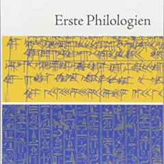 GET EPUB 💔 Erste Philologien: Archäologie einer Disziplin vom Tigris bis zum Nil (Ge