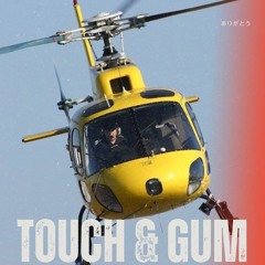 Touch & Gum