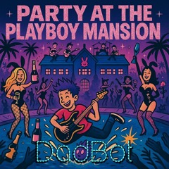 Party At The Playboy Mansion
