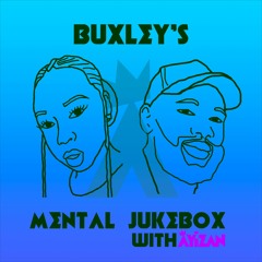 Mental Jukebox #13 ft Buxley
