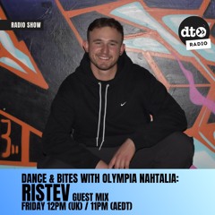 DANCE & BITES EP.5 W/ OLYMPIA NAHTALIA + RISTEV