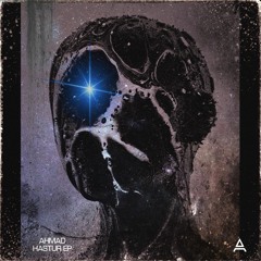 AHMAD / "HASTUR" EP (THIS EP WILL BE BACK ONLINE IN 2024)