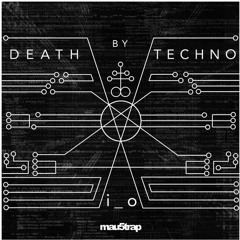 Death By Techno - i_o