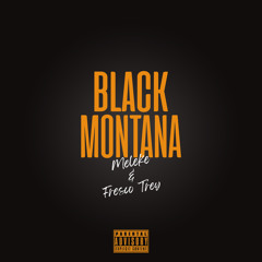 BLACK MONTANA (Ft. Fresco Trey)