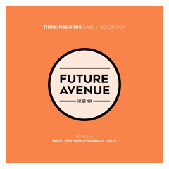 thinkinsounds - Noon Sun (Exesti Remix) [Future Avenue]