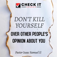 DON'T KILL YOURSELF OVER OTHER PEOPLE'S OPINION ABOUT YOU