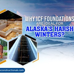 Why ICF Foundations Are Ideal for Alaska's Harsh Winters?