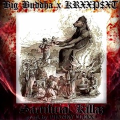 BIG BUDDHA X KRXXP$XT - SACRIFICIAL KILLAZ (PROD.PHXNKY FLEXX)