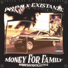 Money For Family w/ EXISTANZE
