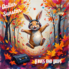Dallar Sunstar - Leaves & Loops (Mr Silky's LoFi Beats)