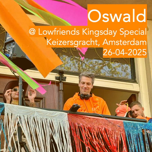 Oswald @ Lowfriends Kingsday Special 26-04-2025