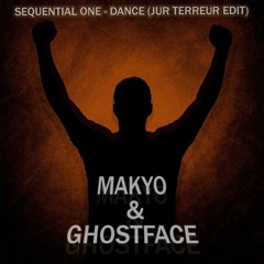 Sequential One - Dance (Jur Terreur Edit) (MAKYO & GHOSTFACE EDIT)