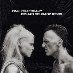 i fink u freaky - Brumin schranz Remix (Rework Free Download)