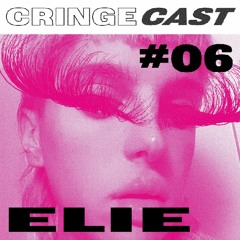 CRINGECAST #06 - Elie