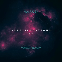 Deep Sensations #05 by MajesteX (Progressive House & Melodic Techno)