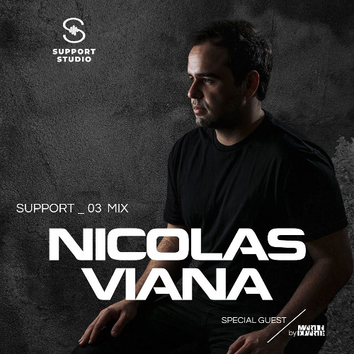 Nicolas Viana - Support Mix_ 03 [Special Guest - by Martín Duarte & Support Studio Music]