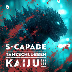 S-Capade - Tanzschlubben - Architecture Recordings - ARX095 - OUT NOW