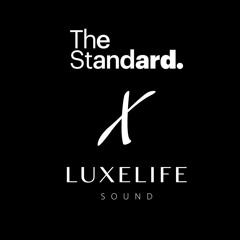 LUXELIFE SOUND x The Standard: Black Excellence Mood Mix