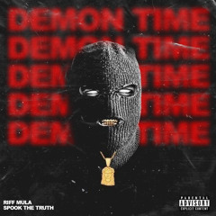 Demontime 2 X SpookTheTruth X Riff Mula