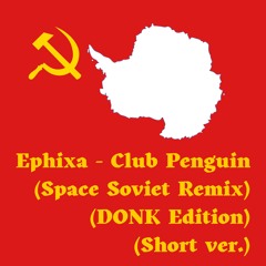 Ephixa - Club Penguin (Space Soviet Remix)