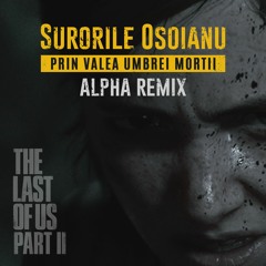 ALPHA - Prin Valea Umbrei Mortii (The last of us)