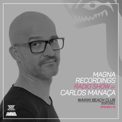 Magna Recordings Radio Show By Carlos Manaça 212 [Syndicast] Wakiki Beach Club [Portugal]