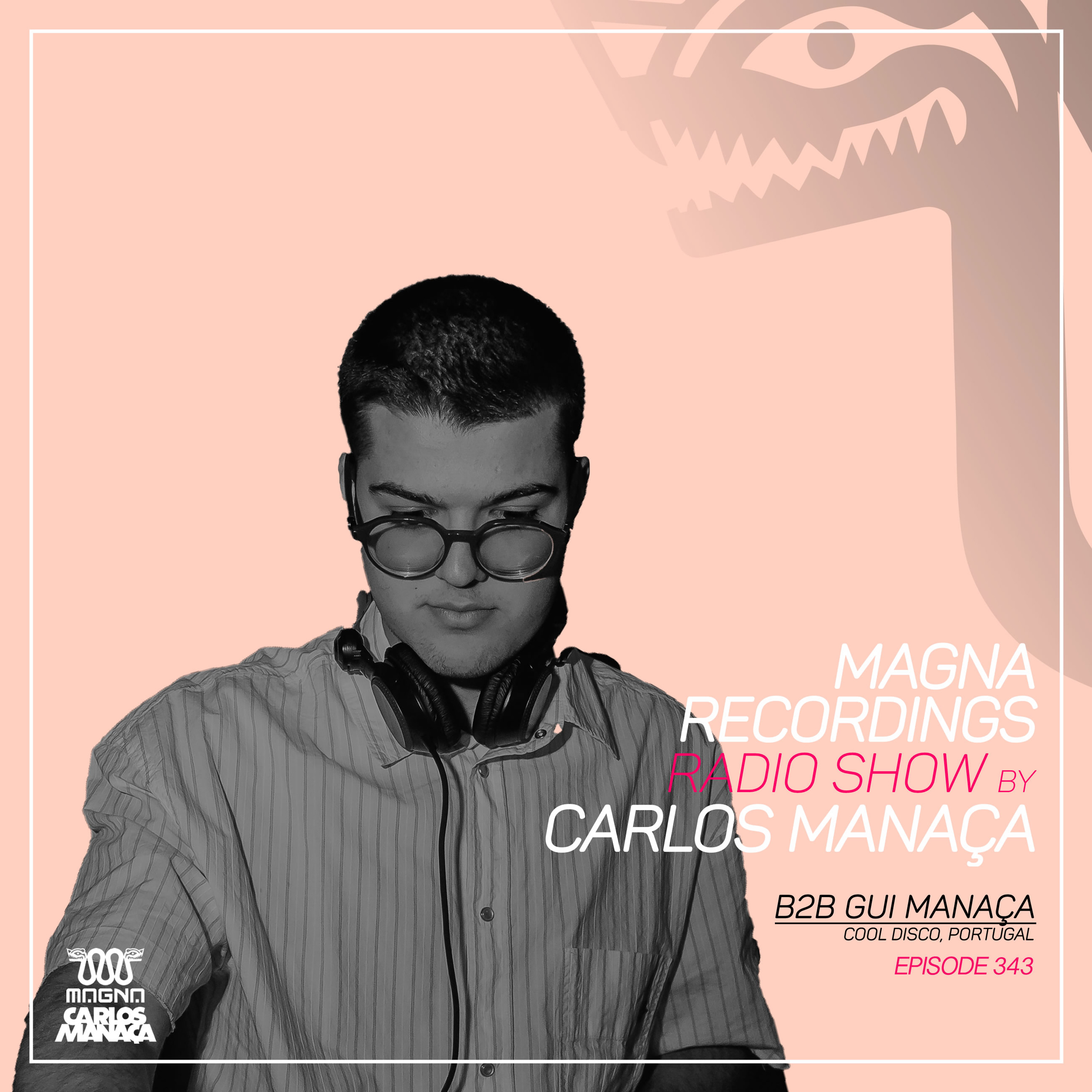 Magna Recordings Radio Show by Carlos Manaca 343 | b2b Gui Manaça (Cool Disco) Portugal episode artwork