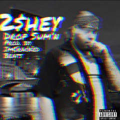Drop Sum’n [Prod. By: ImCracked Beats]