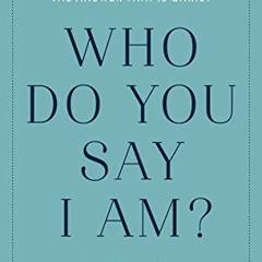 [VIEW] [EPUB KINDLE PDF EBOOK] Who Do You Say I Am?: Daily Reflections on the Bible, the Saints, and