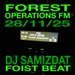Forest Ops FM - 28/11/25  - FOIST BEATS