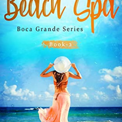 [Get] PDF 📒 The Beach Spa (Boca Grande Series Book 2) by  Jessie Kelley [PDF EBOOK E