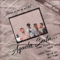 Poemas ao Por do Sol #1: Aquela Sexta Pt.Drunk Person,Ludjie,Iglésio Paulo Hélton Joy & Boy Tonny