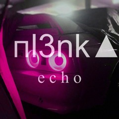 Пl3nk▲ - E C H O