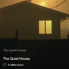 the-quiet-house.